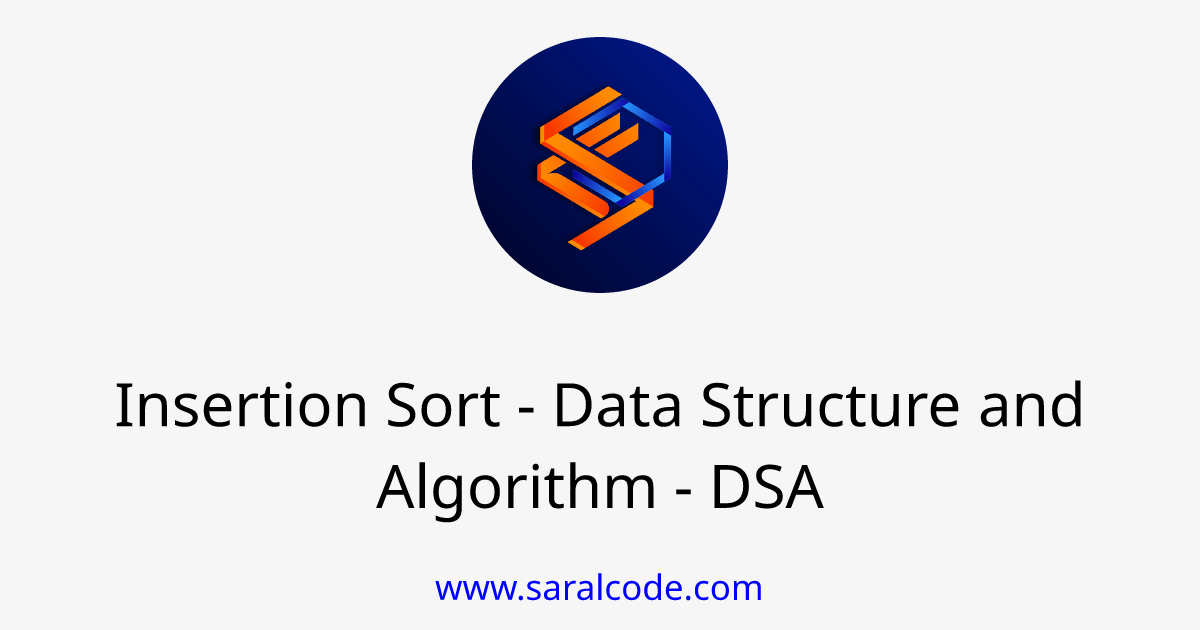 Insertion Sort - Data Structure and Algorithm - DSA